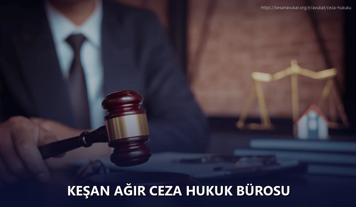 Keşan Ağır Ceza Hukuk Bürosu