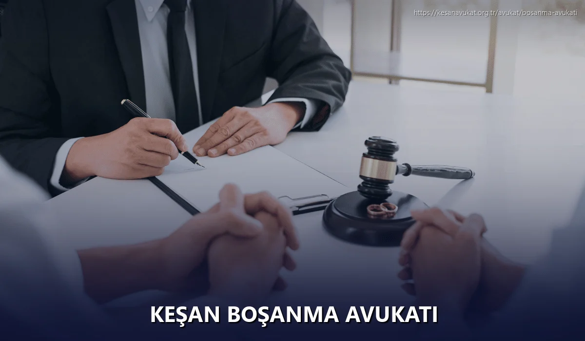 Keşan Boşanma Avukatı