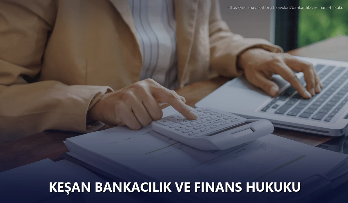 Keşan Bankacılık ve Finans Hukuku