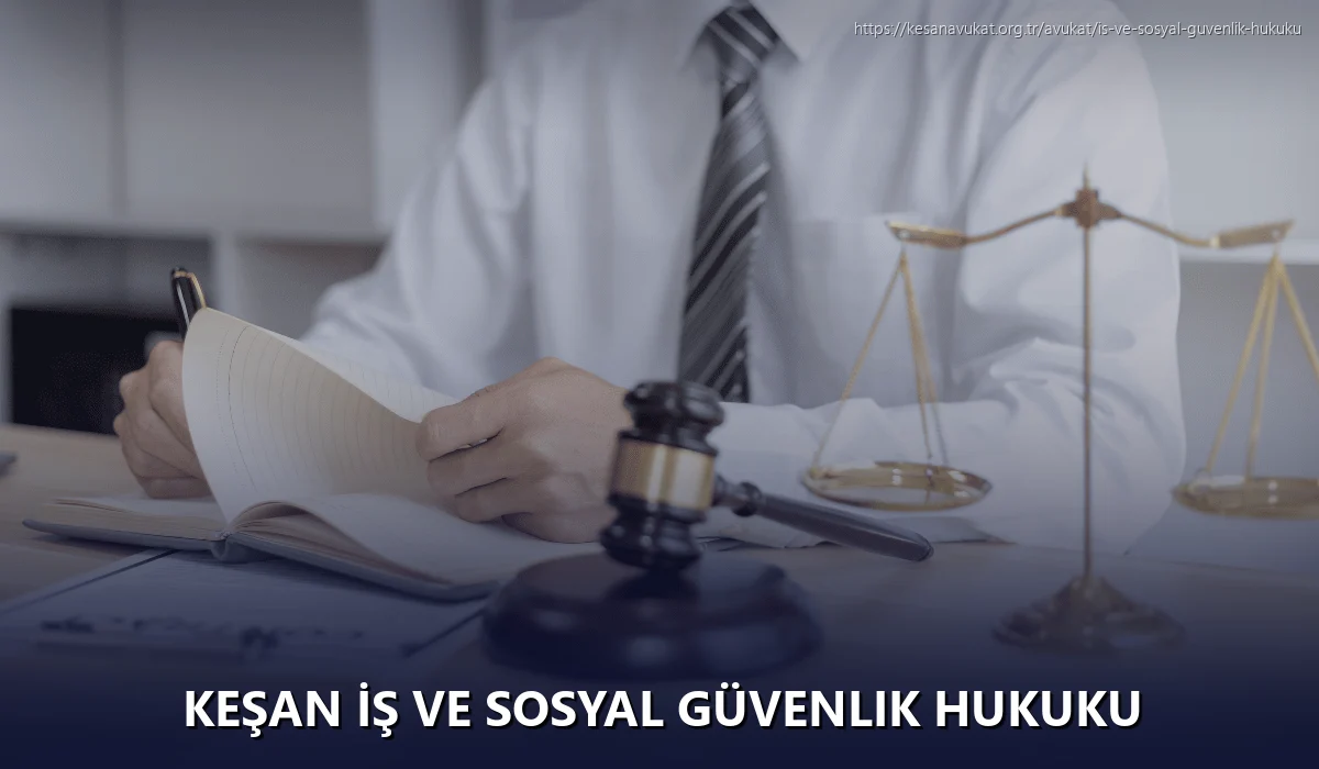 Keşan İş ve Sosyal Güvenlik Hukuku